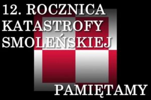 12. Rocznica Katastrofy Smoleńskiej